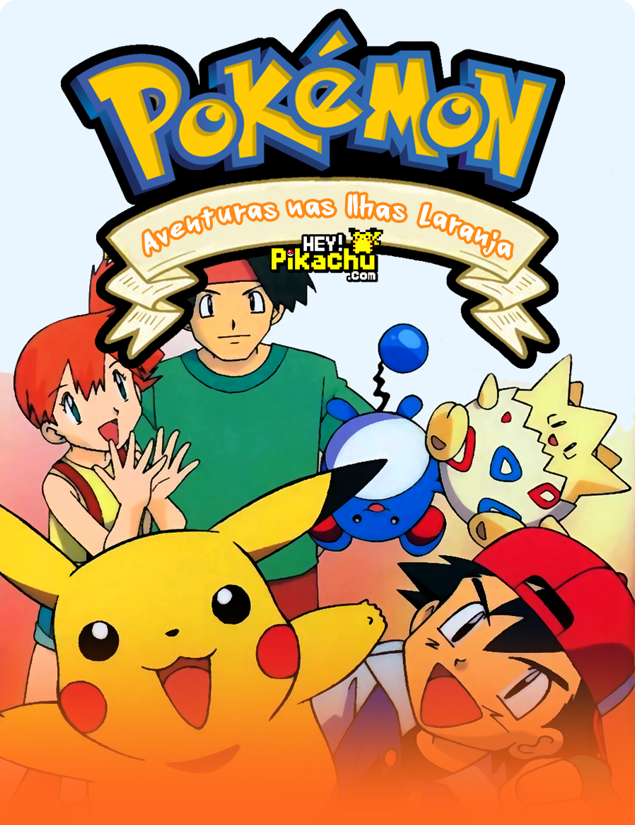 ◓ Anime: Pokémon Aventuras nas Ilhas Laranja  2ª Temporada Completa ( Assistir Online / Dublado PT BR)